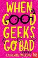 Când tocilarii buni devin răi - When Good Geeks Go Bad
