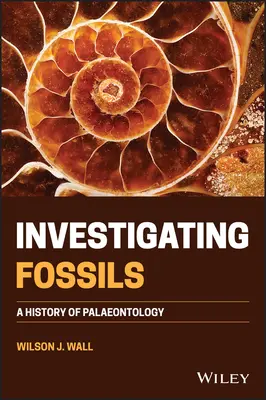 Investigarea fosilelor: O istorie a paleontologiei - Investigating Fossils: A History of Palaeontology