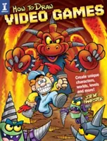 Cum să Desenezi Jocuri Video: Create Unique Characters, Worlds, Levels and More! - How to Draw Video Games: Create Unique Characters, Worlds, Levels and More!