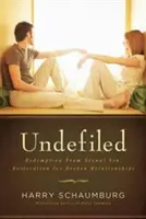 Nepângărit: Răscumpărarea din păcatul sexual, restaurare pentru relațiile rupte - Undefiled: Redemption from Sexual Sin, Restoration for Broken Relationships