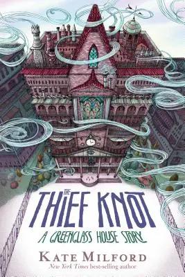 The Thief Knot: O poveste Greenglass House - The Thief Knot: A Greenglass House Story