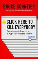 Click aici pentru a ucide pe toată lumea: Securitate și supraviețuire într-o lume hiperconectată - Click Here to Kill Everybody: Security and Survival in a Hyper-Connected World
