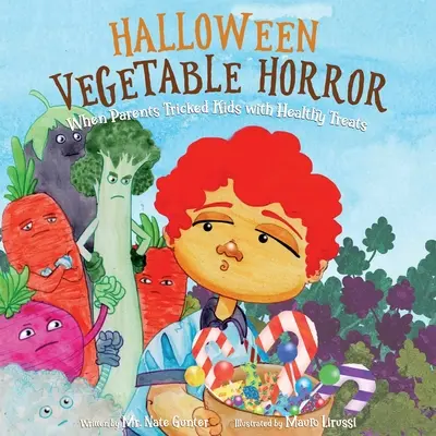 Cartea pentru copii Halloween Vegetable Horror: Când părinții îi păcălesc pe copii cu dulciuri sănătoase - Halloween Vegetable Horror Children's Book: When Parents Tricked Kids with Healthy Treats