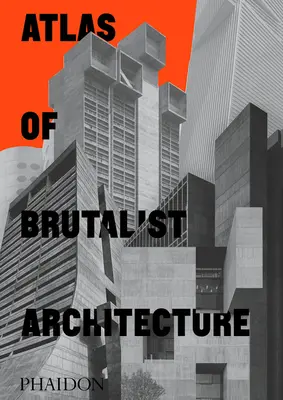 Atlas de arhitectură brutalistă - Atlas of Brutalist Architecture