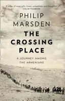 Crossing Place - O călătorie printre armeni - Crossing Place - A Journey Among the Armenians