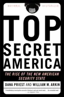 Top Secret America: Ascensiunea noului stat de securitate american: The Rise of the New American Security State - Top Secret America: The Rise of the New American Security State