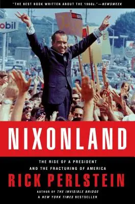 Nixonland: Ascensiunea unui președinte și fracturarea Americii: The Rise of a President and the Fracturing of America - Nixonland: The Rise of a President and the Fracturing of America