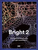 Bright 2: Iluminare arhitecturală și instalații luminoase - Bright 2: Architectural Illumination and Light Installations