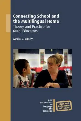 Conectarea școlii și a casei multilingve - teorie și practică pentru educatorii din mediul rural - Connecting School and the Multilingual Home - Theory and Practice for Rural Educators