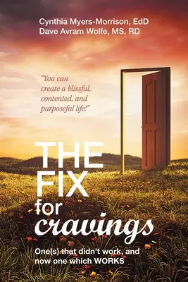 Soluția pentru pofte: Una (sau mai multe) care nu a funcționat și acum una care funcționează - The Fix for Cravings: One(s) That Didn't Work, and Now One Which Works
