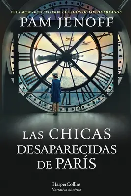 Las Chicas Desaparecidas de Pars (Fetele pierdute din Paris - Ediție spaniolă) - Las Chicas Desaparecidas de Pars (the Lost Girls of Paris - Spanish Edition)