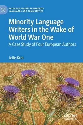 Scriitori de limbi minoritare după Primul Război Mondial: un studiu de caz al patru autori europeni - Minority Language Writers in the Wake of World War One: A Case Study of Four European Authors