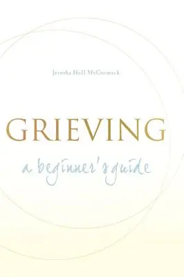 Doliu: Ghidul unui începător - Grieving: A Beginner's Guide