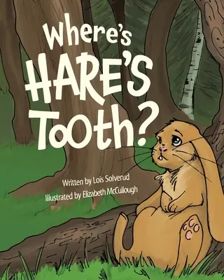 Unde este dintele iepurelui? - Where's Hare's Tooth?