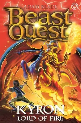 Beast Quest: Kyron, Lord of Fire: Seria 26 Cartea 4 - Beast Quest: Kyron, Lord of Fire: Series 26 Book 4