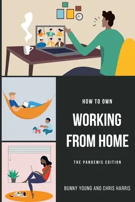 Cum să fii proprietar lucrând de acasă: Ediția pandemică - How to Own Working From Home: The Pandemic Edition