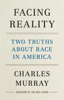 Înfruntând realitatea: Două adevăruri despre rasa în America - Facing Reality: Two Truths about Race in America