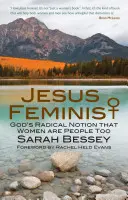 Jesus Feminist - Noțiunea radicală a lui Dumnezeu că și femeile sunt oameni - Jesus Feminist - God's Radical Notion That Women are People Too