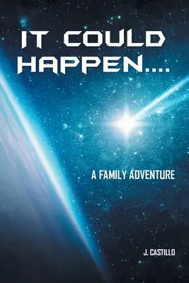Se poate întâmpla....: O aventură de familie - It Could Happen....: A Family Adventure