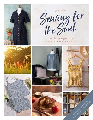 Coasere pentru suflet: Proiecte simple de cusut pentru a ridica spiritele - Sewing for the Soul: Simple Sewing Projects to Lift the Spirits
