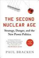 A doua eră nucleară: strategie, pericol și noua politică a puterii - The Second Nuclear Age: Strategy, Danger, and the New Power Politics