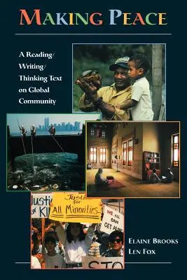 A face pace: A Reading/Writing/Thinking Text on Global Community (Un text de lectură/scriere/gândire despre comunitatea globală) - Making Peace: A Reading/Writing/Thinking Text on Global Community