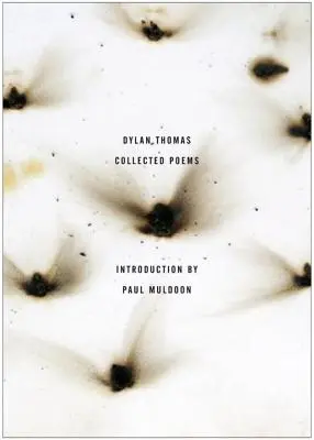 Colecția de poezii a lui Dylan Thomas: Ediția originală - The Collected Poems of Dylan Thomas: The Original Edition