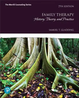 Terapia familiei: istorie, teorie și practică - Family Therapy: History, Theory, and Practice