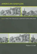American Babylon: Rasa și lupta pentru Oakland-ul postbelic - American Babylon: Race and the Struggle for Postwar Oakland