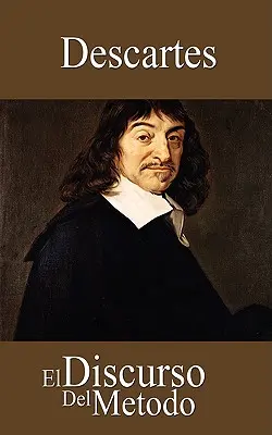 El Discurso del Metodo (Discursul metodei) - El Discurso del Metodo