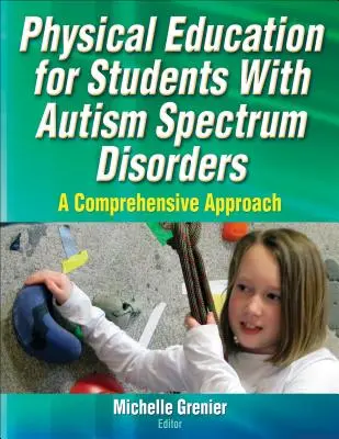 Educație fizică pentru elevii cu tulburări din spectrul autist: O abordare cuprinzătoare - Physical Education for Students with Autism Spectrum Disorders: A Comprehensive Approach