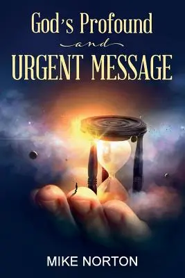 Mesajul profund și urgent al lui Dumnezeu - God's Profound and Urgent Message