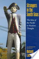 Strangers in the South Seas: The Idea of the Pacific in Western Thought