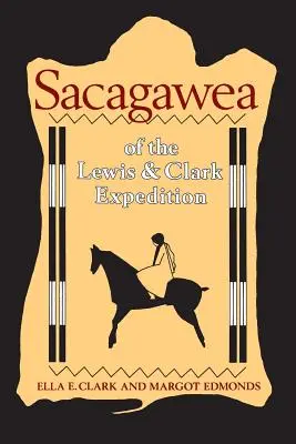 Sacagawea din expediția Lewis și Clark - Sacagawea of the Lewis and Clark Expedition