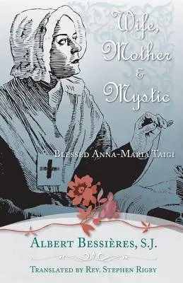 Soție mamă și mistică: Fericita Anna-Maria Taigi - Wife Mother & Mystic: Blessed Anna-Maria Taigi