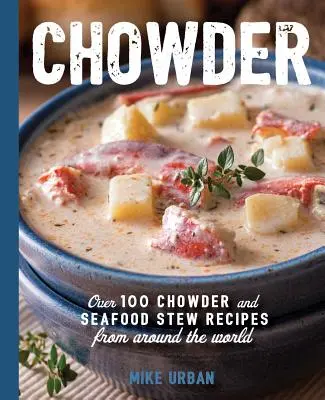 Supe: Peste 100 de supe, tocănițe și ciorbe - Soups: Over 100 Soups, Stews, and Chowders