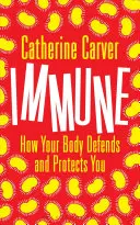 Imunitatea - Cum te apără și te protejează corpul tău - Immune - How Your Body Defends and Protects You