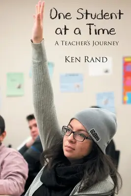 One Student At A Time: Călătoria unui profesor - One Student At A Time: A Teacher's Journey