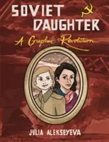 Fiica sovietică: O revoluție grafică - Soviet Daughter: A Graphic Revolution