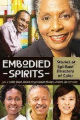 Spirite întrupate: Povești ale directorilor spirituali de culoare - Embodied Spirits: Stories of Spiritual Directors of Color