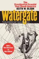 Watergate: Scandalul prezidențial care a zguduit America?cu o nouă postfață de Max Holland - Watergate: The Presidential Scandal That Shook America?with a New Afterword by Max Holland