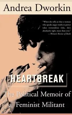 Heartbreak: Memoriile politice ale unei militante feministe - Heartbreak: The Political Memoir of a Feminist Militant