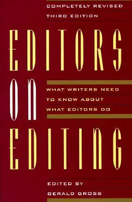 Editorii despre editare: Ce trebuie să știe scriitorii despre ceea ce fac editorii - Editors on Editing: What Writers Need to Know about What Editors Do