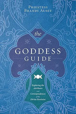 Ghidul Zeiței: Explorarea atributelor și corespondențelor femininului divin - The Goddess Guide: Exploring the Attributes and Correspondences of the Divine Feminine