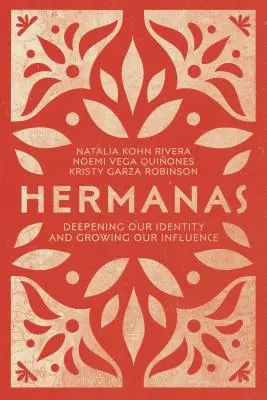 Hermanas: Aprofundarea identității noastre și creșterea influenței noastre - Hermanas: Deepening Our Identity and Growing Our Influence