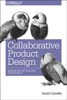 Collaborative Product Design: Ajutați orice echipă să construiască o experiență mai bună - Collaborative Product Design: Help Any Team Build a Better Experience