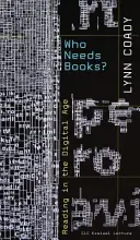Cine are nevoie de cărți? Lectura în era digitală - Who Needs Books?: Reading in the Digital Age