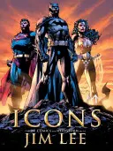 Icons: Arta DC Comics și Wildstorm a lui Jim Lee - Icons: The DC Comics and Wildstorm Art of Jim Lee