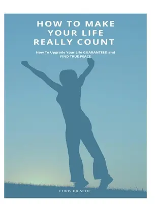 Cum să-ți faci viața să conteze cu adevărat. (Copertă cartonată, Imagine Wrap) - How To Make Your Life Really Count. (Hard Cover, Image Wrap)