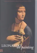 Leonardo despre pictură: An Anthology of Writings by Leonardo Da Vinci; With a Selection of Documents Relating to His Career as an Artist - Leonardo on Painting: An Anthology of Writings by Leonardo Da Vinci; With a Selection of Documents Relating to His Career as an Artist